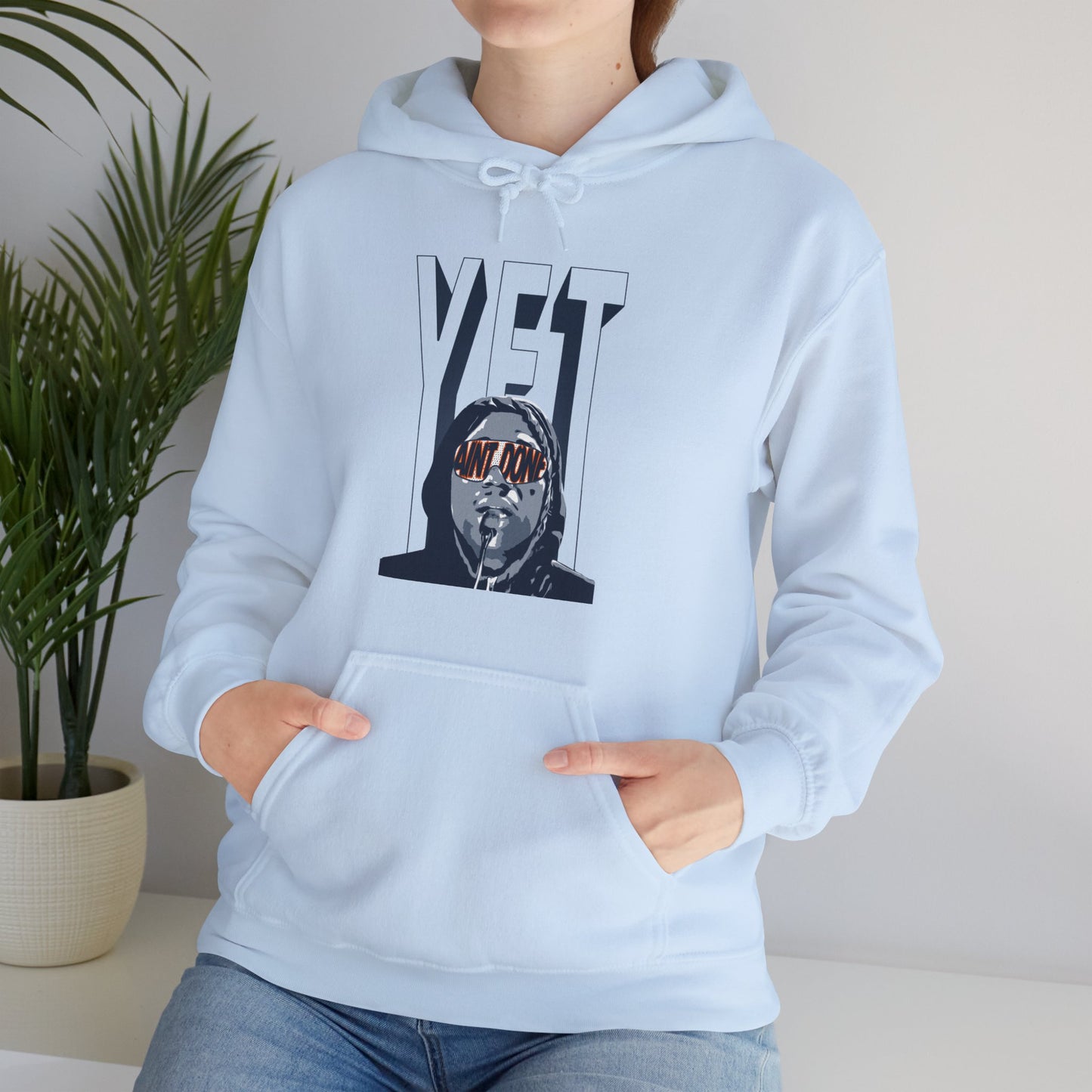 Ain't Done Yet Hoodie