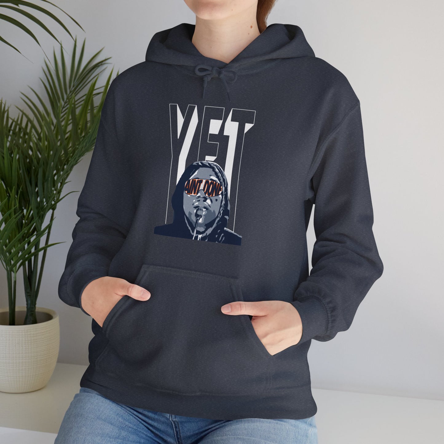 Ain't Done Yet Hoodie
