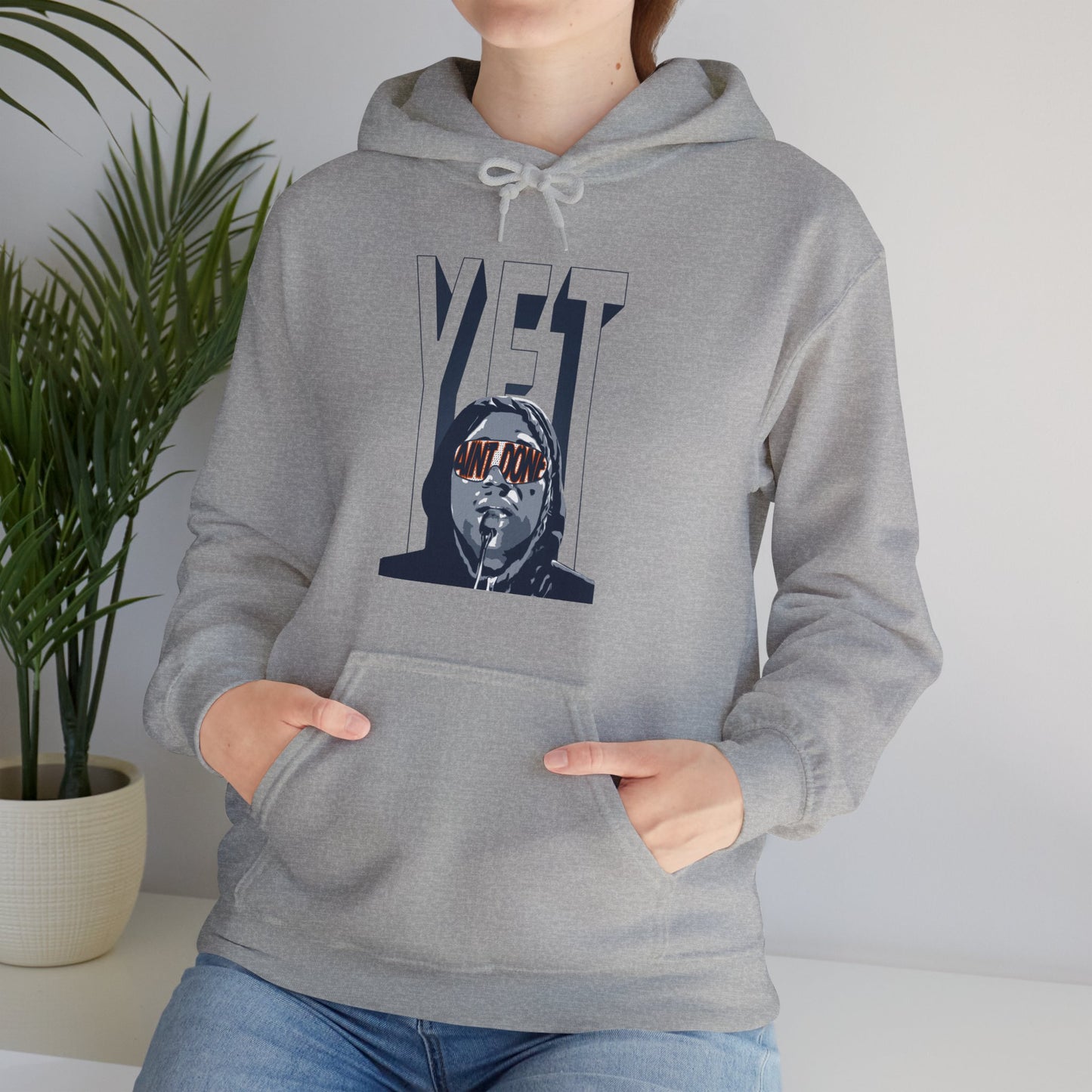 Ain't Done Yet Hoodie