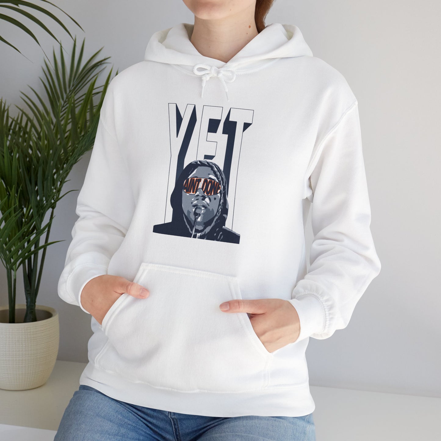 Ain't Done Yet Hoodie