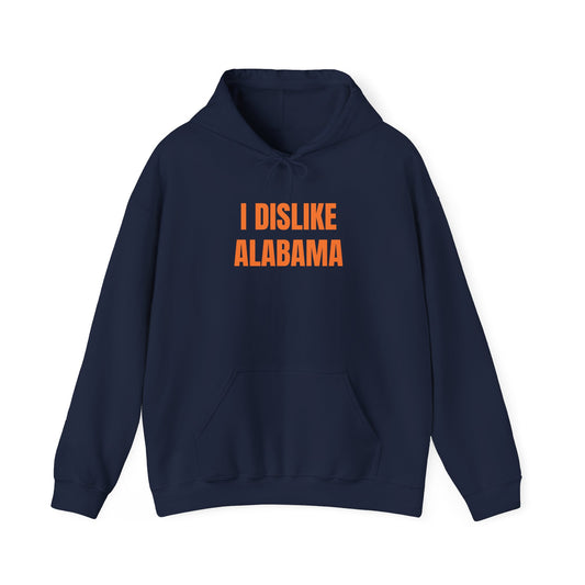 I Dislike Alabama Hoodie